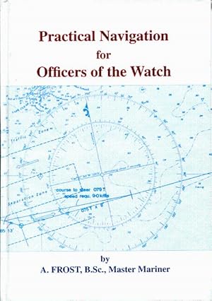 Practical Navigation for officers of the watch