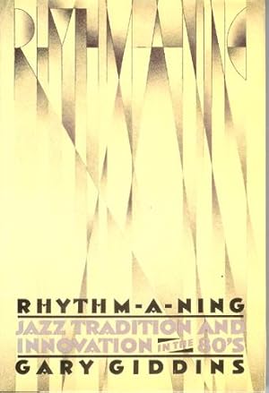 Immagine del venditore per Rhythm-A-Ning; Jazz Tradition and Innovation in the '80s venduto da Horsham Rare Books
