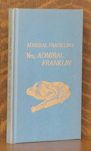 ADMIRAL FRANKLIN? YES, ADMIRAL FRANKLIN