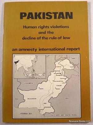 Bild des Verkufers fr Pakistan, Human Rights Violations and the Decline of the Rule of Law: An Amnesty International Report zum Verkauf von Resource Books, LLC