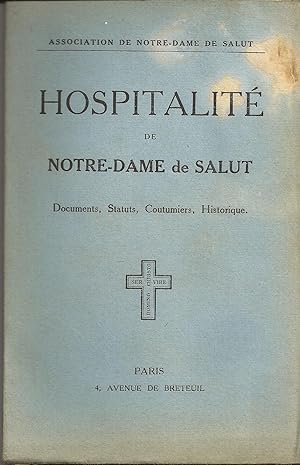 Hospitalité de Notre-Dame de Salut: documents, statuts, coutumiers, historique.