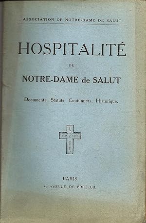 Hospitalité de Notre-Dame de Salut: documents, statuts, coutumiers, historique.