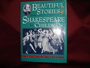 Bild des Verkufers fr Beautiful Stores from Shakespeare for Children. Being a Choice Collection from the World's Greatest Classic Writer, Wm. Shakespeare. zum Verkauf von BookMine