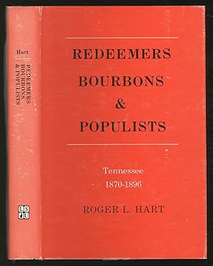 Bild des Verkufers fr Redeemers, Bourbons & Populists: Tennessee, 1870-1896 zum Verkauf von Between the Covers-Rare Books, Inc. ABAA