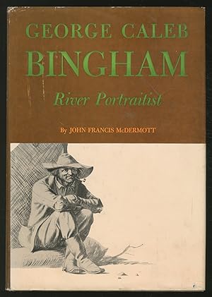 Bild des Verkufers fr George Caleb Bingham; River Portraitist zum Verkauf von Between the Covers-Rare Books, Inc. ABAA