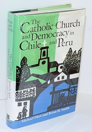 The Catholic Church and democracy in Chile and Peru