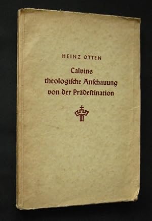 Bild des Verkufers fr Calvins theologische Anschauung von der Prdestinationm, von Heinz Otten (= Forschungen zur Geschichte und Lehre des Protestantismus, Neunte Reihe, Band 1), zum Verkauf von Antiquariat Kretzer