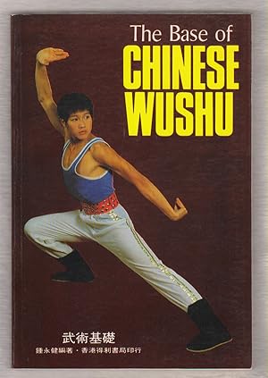 Bild des Verkufers fr The Base of Chinese Wushu zum Verkauf von Sweet Beagle Books