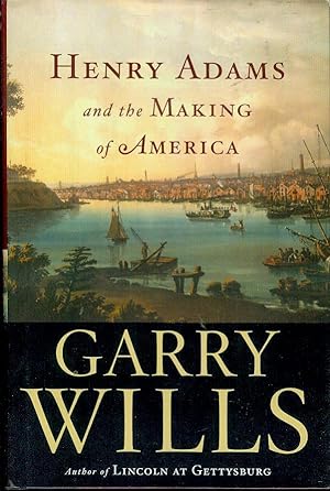 Seller image for Henry Adams and the Making of America for sale by Bookmarc's