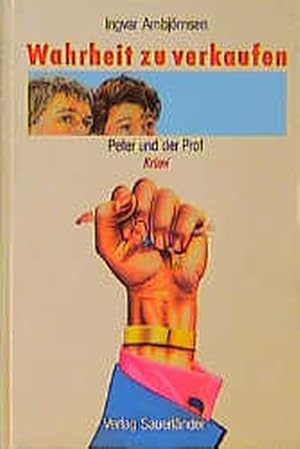 Wahrheit zu verkaufen. Peter und der Prof. ( Ab 12 J.)