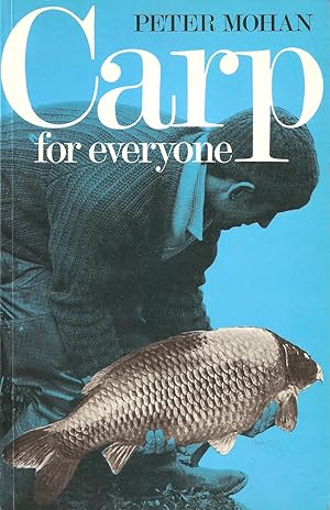 Seller image for CARP FOR EVERYONE. By Peter Mohan, Hon Secretary, British Carp Study Group. for sale by Coch-y-Bonddu Books Ltd