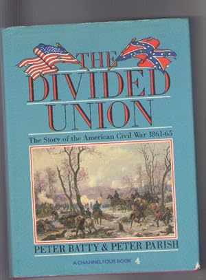 Seller image for THE DIVIDED UNION. The story of the American Civil War 1861-65. for sale by Claras