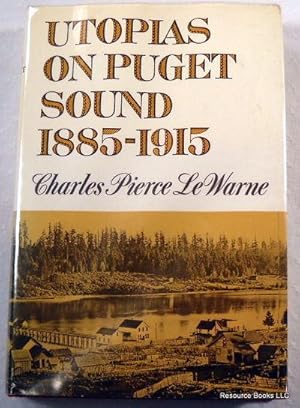 Imagen del vendedor de Utopias on Puget Sound, 1885-1915 a la venta por Resource Books, LLC