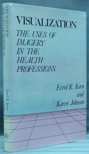 Visualization. The Uses of Imagery in the Health Professions.