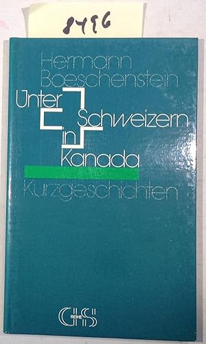 Bild des Verkufers fr Unter Schweizern in Kanada: Kurzgeschichten - GS392 zum Verkauf von Antiquariat Trger