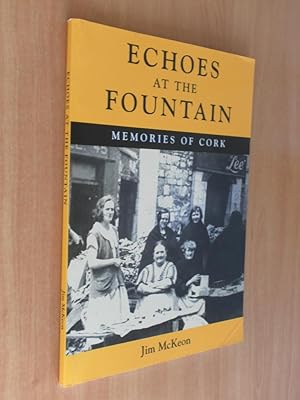 Seller image for Echoes at the Fountain Memories of Cork for sale by Dublin Bookbrowsers