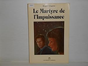 Seller image for Le Martyre De L'impuissance for sale by La Bouquinerie  Dd