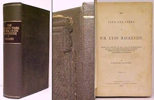 Imagen del vendedor de Life and Times of Wm. Lyon Mackenzie. rebound a la venta por John W. Doull, Bookseller