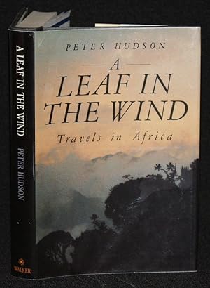 Seller image for A Leaf in the Wind: Travels in Africa for sale by Nineveh & Tyre