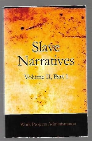 Slave Narratives: A Folk History of Slavery in the United States from Interviews With Former Slav...