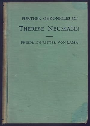 Image du vendeur pour Further Chronicles of Therese Neumann. mis en vente par Tinakori Books