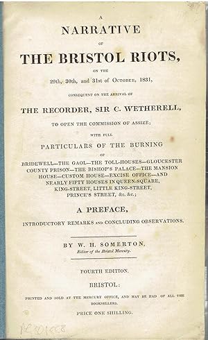 A Narrative of The Bristol Riots, on the 29th, 30th, and 31st of October, 1831 Consequent on the ...