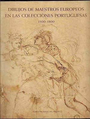 DIBUJOS DE MAESTROS EUROPEOS EN LAS COLECCIONES PORTUGUESAS 1500-1800
