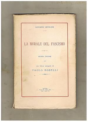 Immagine del venditore per La morale del fascismo, seconda edizione con una lettera autografa di Paolo Boselli. venduto da Libreria Gull