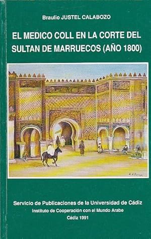 Immagine del venditore per El mdico Coll en la corte del sultn de Marruecos (ao 1800) venduto da LIBRERA GULLIVER