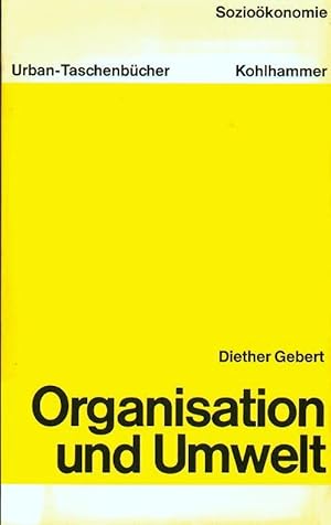 Organisation und Umwelt : Probleme d. Gestaltung innovationsfähiger Organisationen.