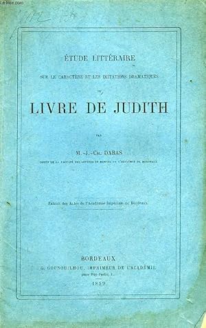 Bild des Verkufers fr ETUDE LITTERAIRE SUR LE CARACTERE ET LES IMITATIONS DRAMATIQUES DU LIVRE DE JUDITH zum Verkauf von Le-Livre