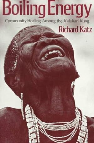 Immagine del venditore per Boiling Energy : Community Healing Among the Kalahari Kung venduto da Mahler Books