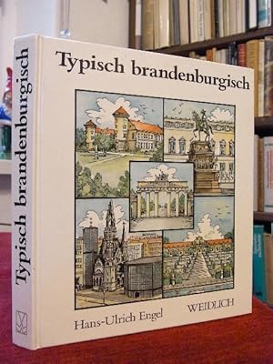 Typisch brandenburgisch. Gedanken über ein unverlierbares Kapitel gesamtdeutschen Glücks.