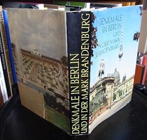 Denkmale in Berlin und in der Mark Brandenburg. Ihre Erhaltung und Pflege in der Hauptstadt der D...