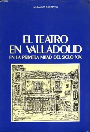 Seller image for EL TEATRO EN VALLADOLID EN LA PRIMERA MITAD DEL SIGLO XIX. for sale by Le-Livre