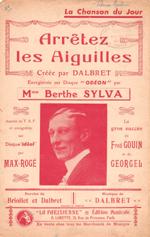 Partition de "Arrêtez les aiguilles", créée par Dalbret, enregistrée par Berthe Sylva