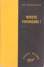 Minute, fossoyeurs !, "Série Noire" n°126