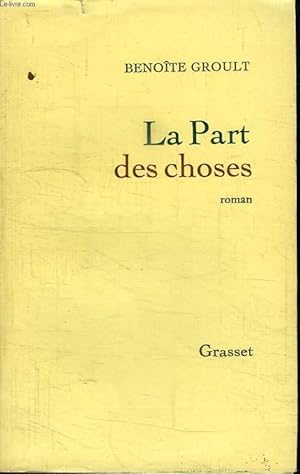 Bild des Verkufers fr LA PART DES CHOSES. zum Verkauf von Le-Livre