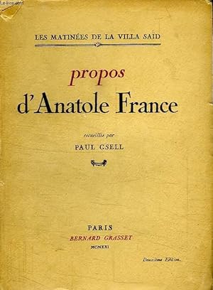 Bild des Verkufers fr PROPOS D ANATOLE FRANCE.LES MATINEES DE LA VILLA SAID. zum Verkauf von Le-Livre