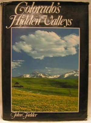 Seller image for Colorado's Hidden Valleys for sale by Crystal Palace Antiques