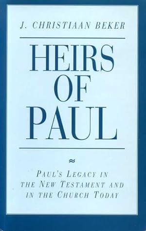 Seller image for Heirs of Paul : Paul's legacy in the New Testament and in the Church today for sale by Pendleburys - the bookshop in the hills