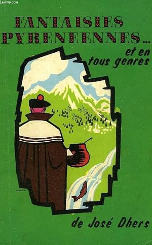 Bild des Verk�ufers f�r FANTAISIES PYRENEENNES. ET EN TOUS GENRES zum Verkauf von Le-Livre