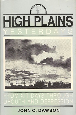 High Plains Yesterdays: From XIT Days Through Drouth and Depression