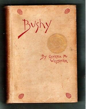 Image du vendeur pour Bushy A Romance Founded on Fact mis en vente par Gyre & Gimble
