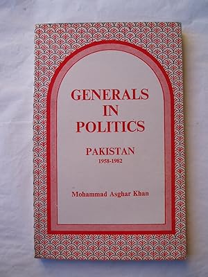 Generals in Politics : Pakistan 1958-1982