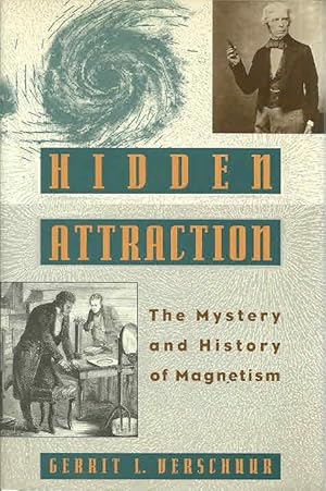 Hidden Attraction: The History and Mystery of Magnetism