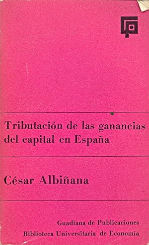 Seller image for TRIBUTACION DE LAS GANANCIAS DEL CAPITAL EN ESPAA for sale by Libreria 7 Soles
