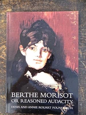 Imagen del vendedor de Berthe Morisot: Or Reasoned Audacity a la venta por Mullen Books, ABAA