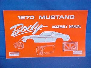 1970 Mustang Body Assembly Manual