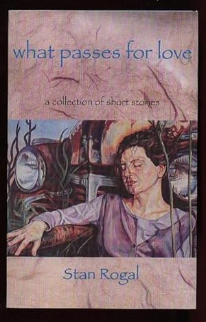 Imagen del vendedor de What Passes for Love: A Collection of Short Stories a la venta por Nessa Books